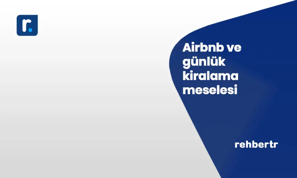 Airbnb ve günlük kiralama şehirlerde olumlu/olumsuz etkileri